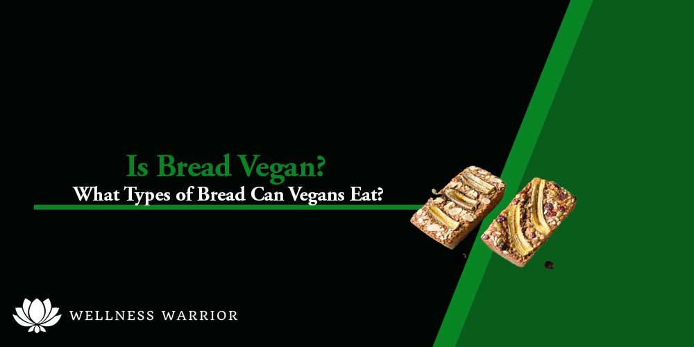 Is bread vegan? What types of bread can vegan eat?